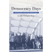 Democracy Days: Dispatches From the Obama Era