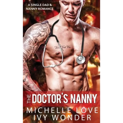 The Doctor's Nanny: A Single Dad & Nanny Romance