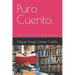Puro Cuento.: Entrte crónicas, aulas, dichos y la sala de maestros.