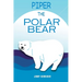 Piper the Polar Bear: A Frosty Adventure from the Tiny Tails Animal Facts Series (Pre-Reader)