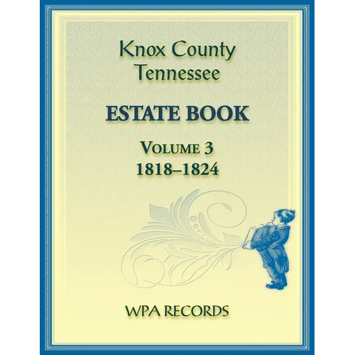 Knox County, Tennessee Estate Book 3, 1818-1824