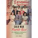 Cold War Puerto Rico: Anti-Communism in Washington's Caribbean Colony