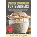 Starter Sourdough for Beginners: 2 Books In 1: Learn How To Bake Homemade Bread Using Bread Machine And Starter Sourdough With Over 200 Recipes Cookbo