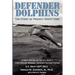 DEFENDER DOLPHINS The Story of "Project Short Time"