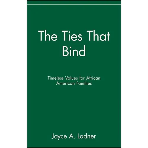 The Ties That Bind: Timeless Values for African American Families