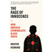 The Rage of Innocence: How America Criminalizes Black Youth
