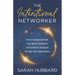 The Intentional Networker: How to Strategically Build Your Sphere of Influence and Transform Connections Into High-Value Opportunities