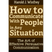 How to Communicate With People in Any Situation: The Art of Effective Persuasive Communication