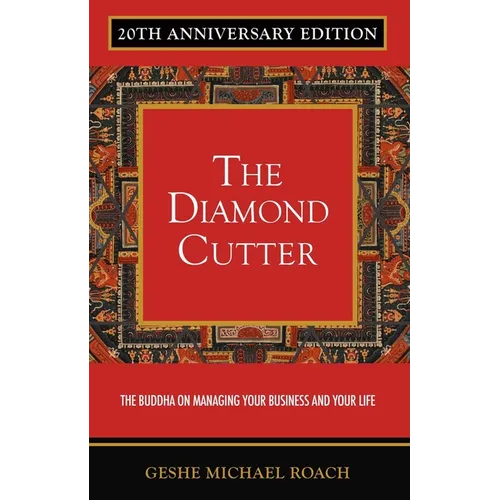 Diamond Cutter 20th Anniversary Edition: The Buddha on Managing Your Business & Your Life