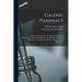 Galenic Pharmacy: a Practical Handbook to the Processes of the British Pharmacopoeia Specially Designed as a Guide for the Student or Ap