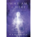 Why Am I Here: A Book by Saint Germaine