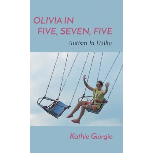 Olivia In Five, Seven, Five; Autism In Haiku
