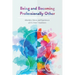Being and Becoming Professionally Other: Identities, Voices, and Experiences of U.S. Trans* Academics