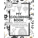 My Coloring Book: Toddler Preschool Age First Big Book of Coloring; 100 Different Pictures to Trace the Words and Color