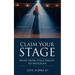 Claim Your Stage: Move from stage fright to spotlight.