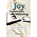Joy Comes with the Mourning