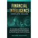 Financial Intelligence: An Everyday Person's Guide on Building Real Financial Freedom by Mastering the Game of Money Complete Volume