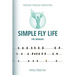 Simple Fly Life: The Manual