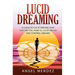 Lucid Dreaming: A Guide to Lucid Dreams That Teaches You How to Lucid Dream and Control Dreams