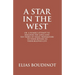 A Star In The West Or A Humble Attempt To Discover The Long Lost Ten Tribes Of Israel, Preparatory To Their Return To Their Beloved City Jerusalem: Pr