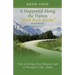 It Happened Along the Haines "Gold Rush Alaska" Highway: Tales of Intrigue from Mosquito Lake to Porcupine Creek, Alaska