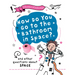 How Do You Go to the Bathroom in Space?