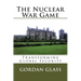 The Nuclear War Game: Transforming Global Security