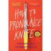 How to Pronounce Knife: Stories