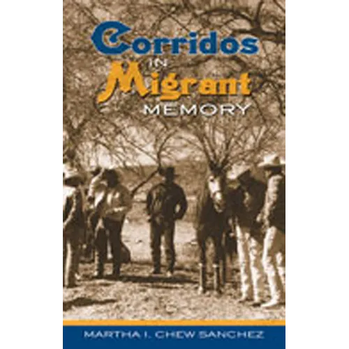 Corridos in Migrant Memory