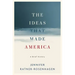 The Ideas That Made America: A Brief History