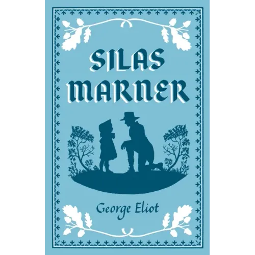 Silas Marner: Annotated Edition (Alma Classics Evergreens)