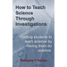 How to Teach Science Through Investigations: Getting students to learn science by doing science