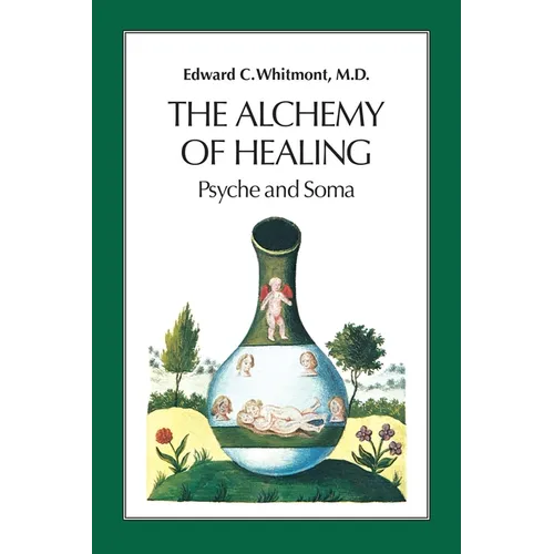 The Alchemy of Healing: Psyche and Soma