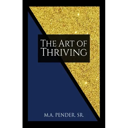 The Art of Thriving: A Young Black or Brown Man's Guide to Life