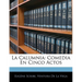 La Calumnia: Comedia En Cinco Actos