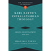 Karl Barth's Infralapsarian Theology: Origins and Development, 1920-1953