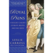 Royal Pains: A Rogues' Gallery of Brats, Brutes, and Bad Seeds