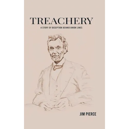 Treachery: A Story of Deception Behind Union Lines