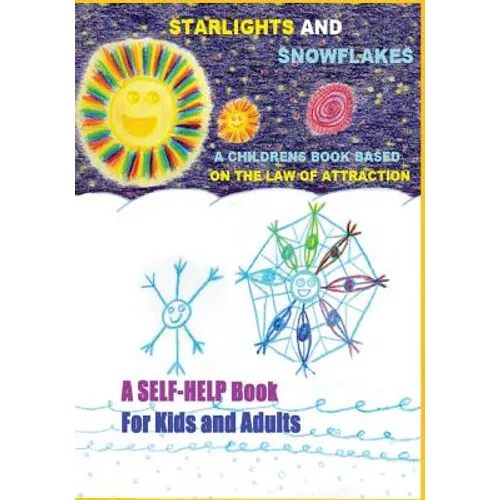 Strarlights and Snowflakes & The Amazing Adventures of Zorbi and Allen: Law of Attraction, Rule of Vibration. The Secrets of Water. Teachings of Masar - Paperback