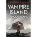 Vampire Island, Rhode Island