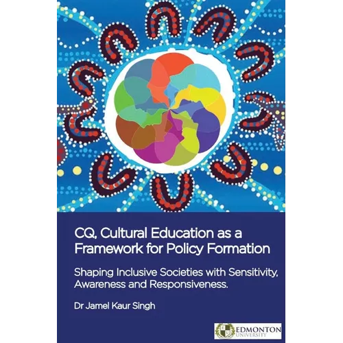 CQ, Cultural Education as a Framework for Policy Formation: Shaping Inclusive Societies with Sensitivity, Awareness and Responsiveness