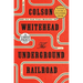 The Underground Railroad (Oprah's Book Club): The Underground Railroad (Oprah's Book Club): A Novel