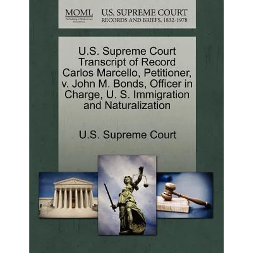 U.S. Supreme Court Transcript of Record Carlos Marcello, Petitioner, V. John M. Bonds, Officer in Charge, U. S. Immigration and Naturalization