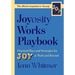 Joyosity Works Playbook: Practical Plays and Strategies for Joy at Work and Beyond