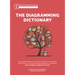 The Diagramming Dictionary: A Complete Reference Tool for Young Writers, Aspiring Rhetoricians, and Anyone Else Who Needs to Understand How English Wo