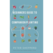Beginners Guide to Companion Planting: Gardening Methods using Plant Partners to Grow Organic Vegetables