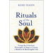 Rituals of the Soul: Using the 8 Ancient Principles of Yoga to Create a Modern & Meaningful Life