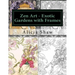 Zen Art - Exotic Gardens with Frames: Zen Gardens, English Gardens, Women, Fairies, Mermaids
