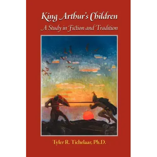King Arthur's Children: A Study in Fiction and Tradition