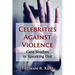 Celebrities Against Violence: Case Studies in Speaking Out